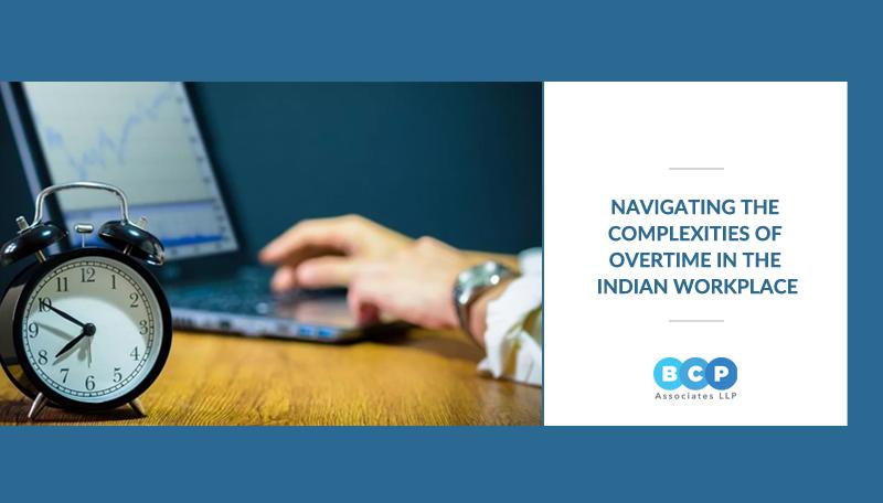 Navigating the Complexities of Overtime in the Indian Workplace