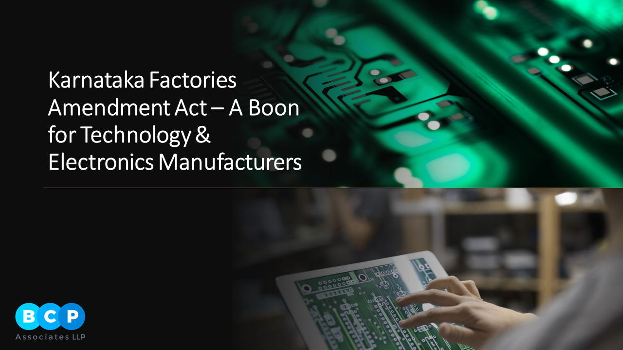 Karnataka Factories Amendment Act – A boon for Technology & Electronics manufacturers
